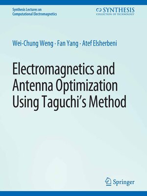 cover image of Electromagnetics and Antenna Optimization using Taguchi's Method